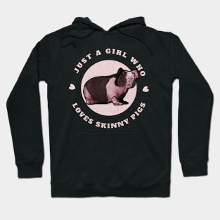 Just a girl who loves Skinny Pigs. Hairless Pig. Hoodie